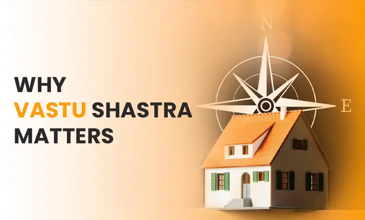 Why Vastu Matters